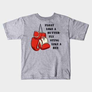 Float Like A Butterfly Sting Like A Bee Kids T-Shirt